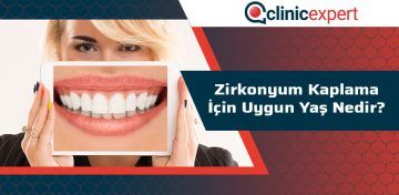 Zirkonyum Diş Kaplama İçin Uygun Yaş Aralığı Nedir? | ClinicExpert